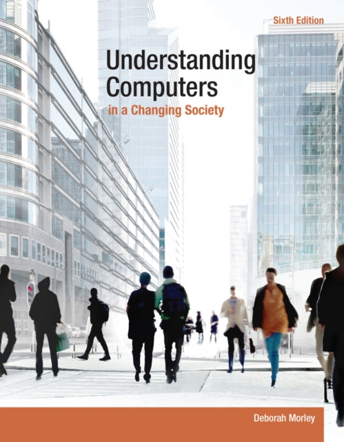 Book cover of: Understanding Computers in a Changing Society. By: Deborah Morley