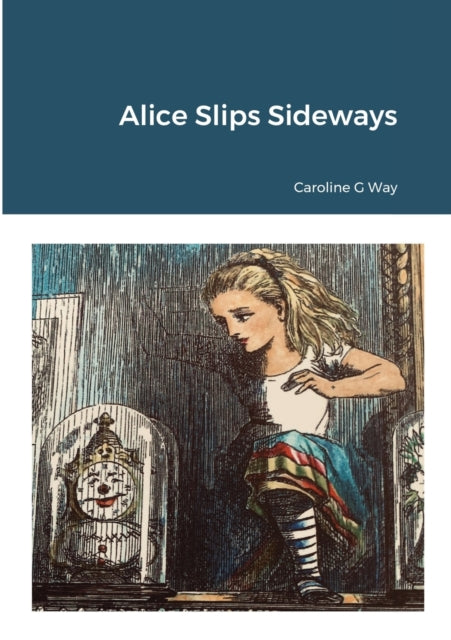 Book cover of: Alice Slips Sideways. By: Caroline Way