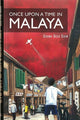 Book cover of: Once Upon A Time In Malaya. By: Seck Chim Chong