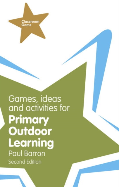 Book cover of: Games, Ideas and Activities for Primary Outdoor Learning. By: BARRON, PAUL