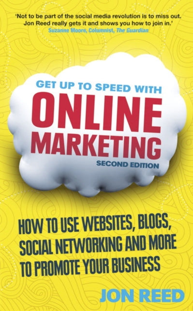 Book cover of: Get Up to Speed with Online Marketing. By: Jon Reed