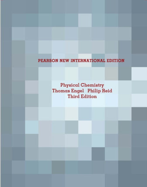 Book cover of: Physical Chemistry: Pearson New International Edition. By: Thomas Engel