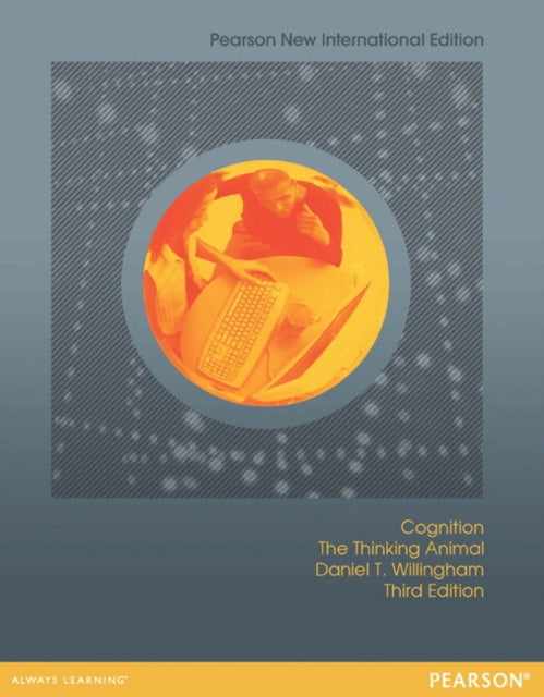 Book cover of: Cognition: The Thinking Animal. By: Daniel T. Willingham