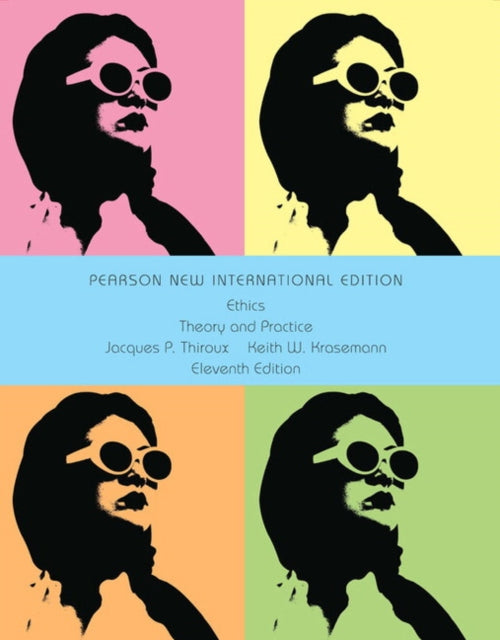 Book cover of: Ethics: Theory and Practice. By: Jacques P. Thiroux