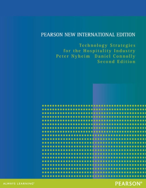 Book cover of: Technology Strategies for the Hospitality Industry. By: Peter Nyheim