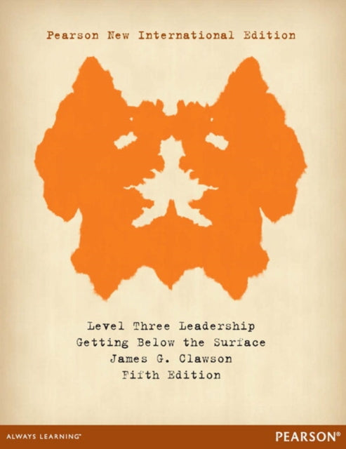 Book cover of: Level Three Leadership: Getting Below the Surface. By: James G. Clawson