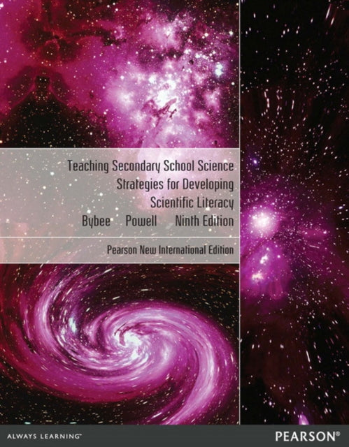 Book cover of: Teaching Secondary School Science: Strategies for Developing Scientific Literacy. By: Rodger W. Bybee