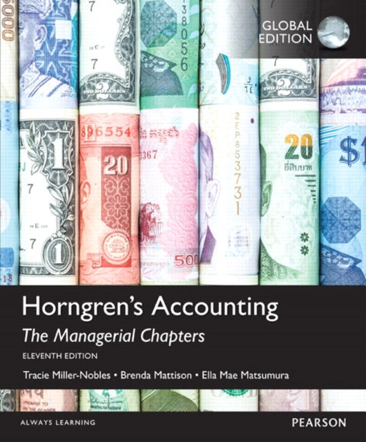 Book cover of: Horngren's Accounting, The Managerial Chapters, Global Edition. By: Tracie L. Miller-Nobles