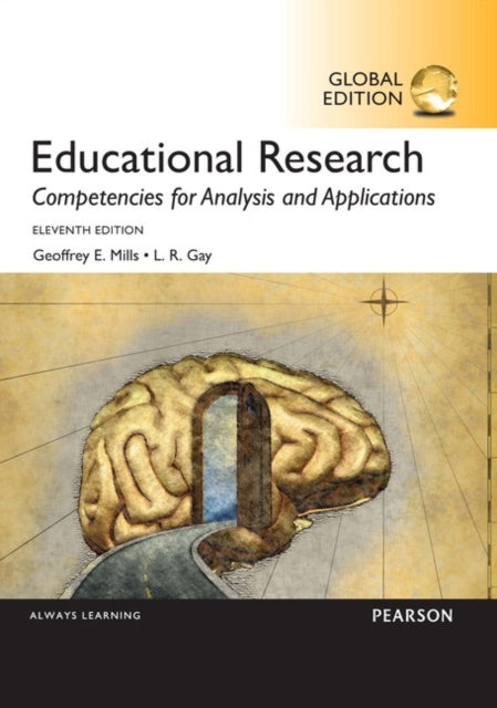 Book cover of: Educational Research: Competencies for Analysis and Applications, Global Edition. By: Geoffrey E. Mills