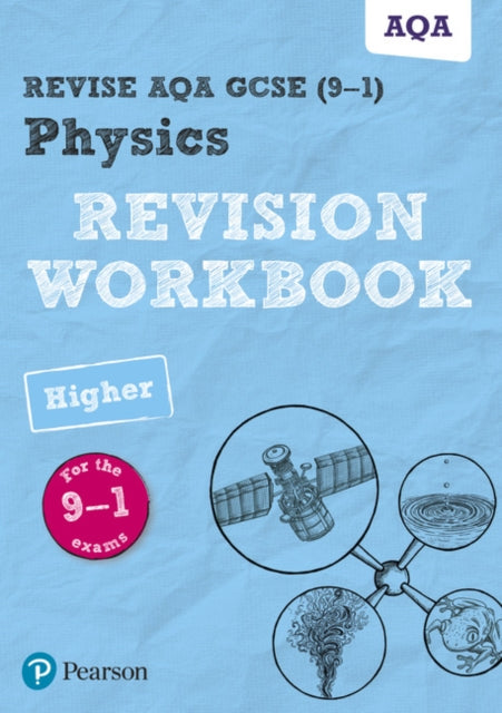 Pearson REVISE AQA GCSE Physics (Higher) Revision Workbook - for 2026, 2027 exams