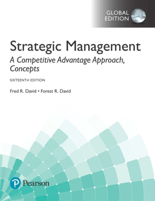 Book cover of: Strategic Management: A Competitive Advantage Approach, Concepts, Global Edition. By: Fred R. David