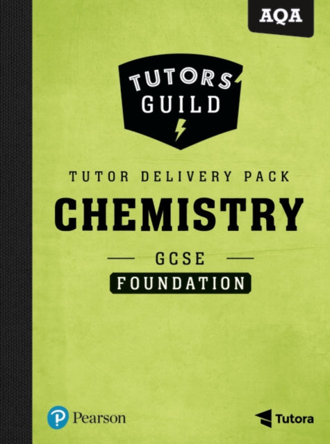 Book cover of: Tutors' Guild AQA GCSE (9-1) Chemistry Foundation Tutor Delivery Pack. By: Pam Large