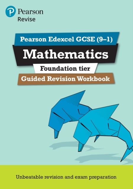 Book cover of: Pearson REVISE Edexcel GCSE Maths (Foundation) Guided Revision Workbook for 2025, 2026 exams