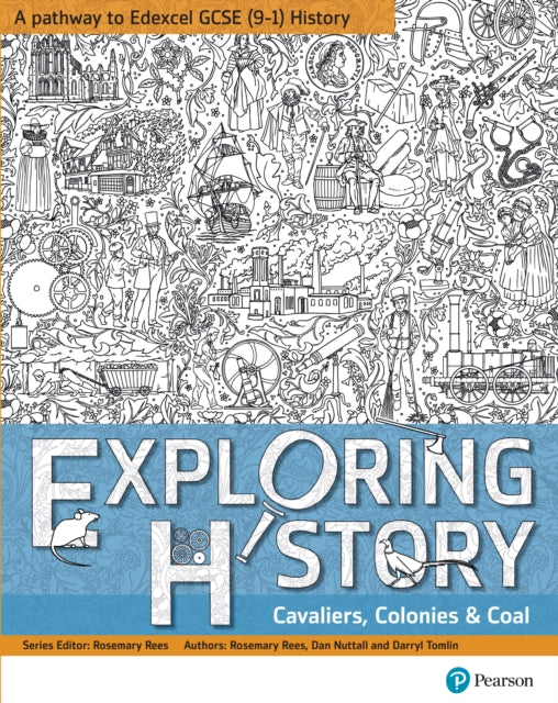 Exploring History Student Book 2, Cavaliers, Colonies and Coal 9781292218700 Rosemary Rees