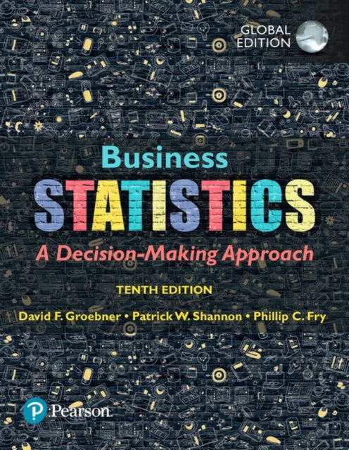 Book cover of: Business Statistics, Global Edition + MyLab Statistics with Pearson eText (Package). By: David Groebner