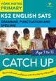 Book cover of: English SATs Catch Up Grammar, Punctuation and Spelling: York Notes for KS2. By: Rebecca Adlard