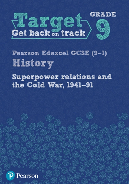 Book cover of: Target Grade 9 Edexcel GCSE (9-1) History Superpower Relations and the Cold War 1941-91 Workbook