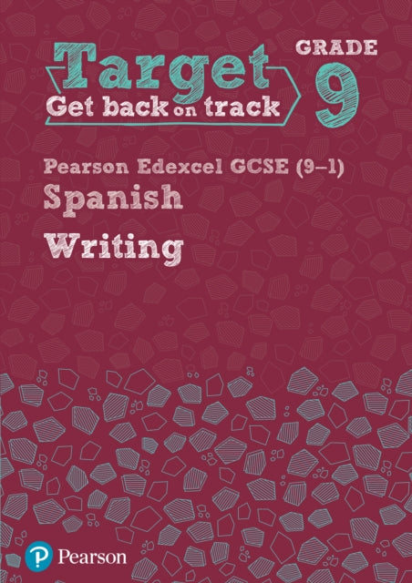 Book cover of: Target Grade 9 Writing Edexcel GCSE (9-1) Spanish Workbook
