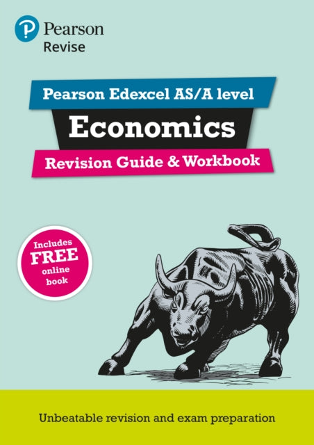 Book cover of: Pearson REVISE Edexcel AS/A Level Economics Revision Guide & Workbook inc online edition - for 2026, 2027 exams