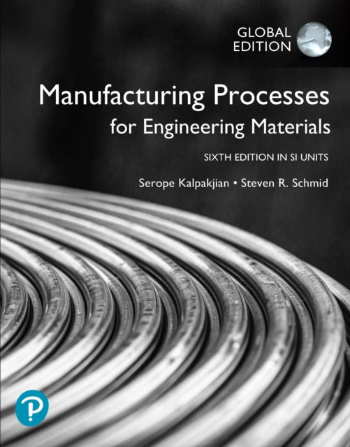 Book cover of: Manufacturing Processes for Engineering Materials in SI Units. By: Serope Kalpakjian