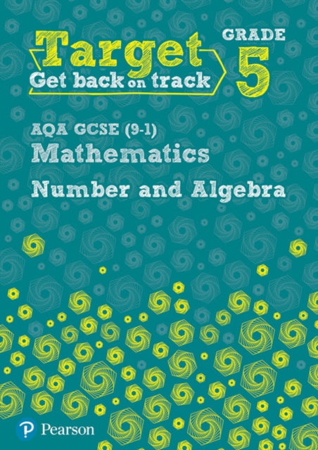Book cover of: Target Grade 5 AQA GCSE (9-1) Mathematics Number and Algebra Workbook. By: Katherine Pate
