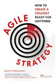 Agile Strategy, How to create a strategy ready for anything 9781292262987 Ralph Fernando