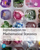 Book cover of: Introduction to Mathematical Statistics, Global Edition. By: Robert V. Hogg