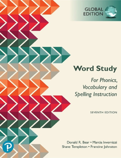 Book cover of: Word Study: for Phonics, Vocabulary, and Spelling Instruction, Global Edition, 7th edition. By: Donald R. Bear