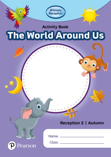 Book cover of: iPrimary Reception Activity Book: World Around Us, Reception 2, Autumn