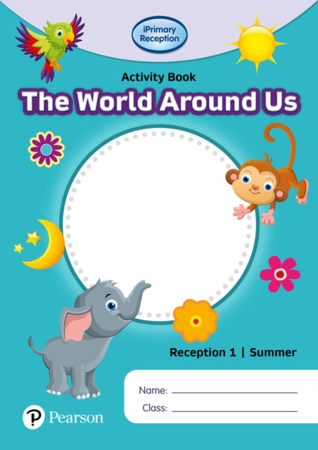 Book cover of: iPrimary Reception Activity Book: World Around Us, Reception 1, Summer