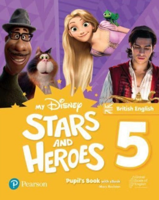 Book cover of: My Disney Stars and Heroes British Edition Level 5 Pupil's Book with eBook and Digital Activities. By: Mary Roulston