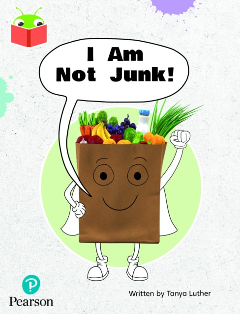 Book cover of: Bug Club Independent Phase 3 Unit 6: I Am Not Junk!