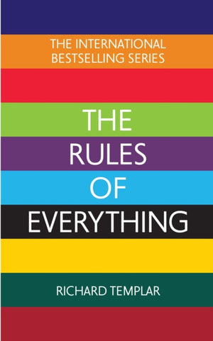 Rules of Everything: A complete code for success and happiness in everything that matters