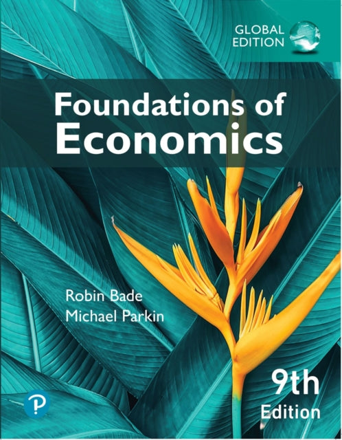 Book cover of: Foundations of Economics, Global Edition. By: Robin Bade