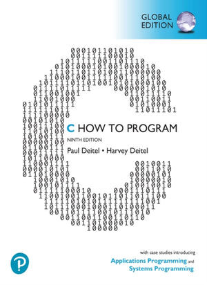 C How to Program: With Case Studies in Applications and SystemsProgramming, Global Edition