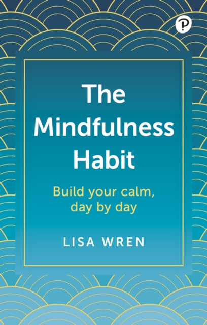 Mindfulness Habit: Build your calm, day by day