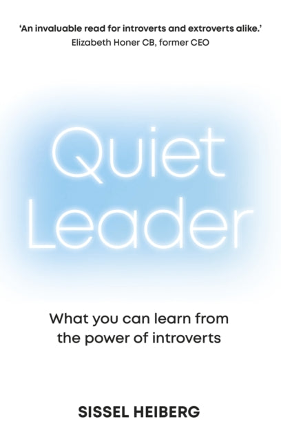 Book cover of: Quiet Leader: What you can learn from the power of introverts. By: HEIBERG, SISSEL