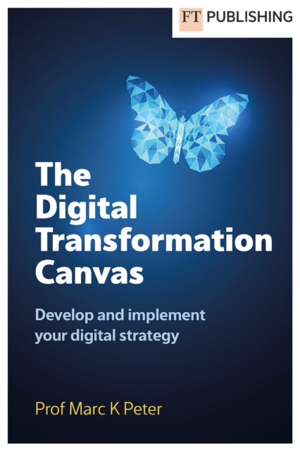 Book cover of: Digital Transformation Canvas. By: PETER, MARC K