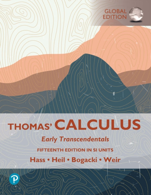 Book cover of: Thomas' Calculus: Early Transcendentals, SI Units. By: Joel Hass