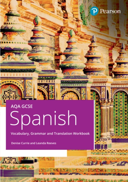 Book cover of: AQA GCSE Spanish Vocabulary, Grammar and Translation Workbook