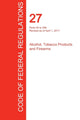 Book cover of: CFR 27, Parts 40 to 399, Alcohol, Tobacco Products and Firearms, April 01, 2017 (Volume 2 of 3)