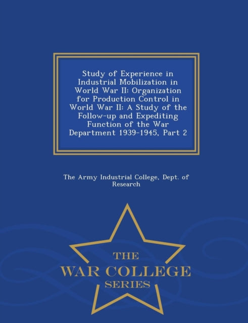 Book cover of: Study of Experience in Industrial Mobilization in World War II
