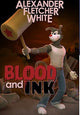 Book cover of: Blood and Ink. By: Alexander White