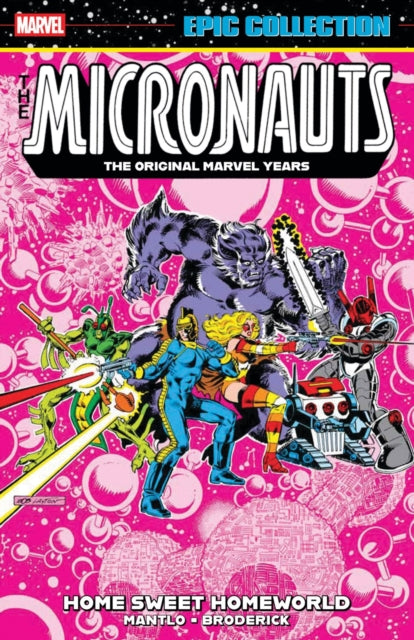 Book cover of: Micronauts Epic Collection: The Original Marvel Years - Home Sweet Homeworld