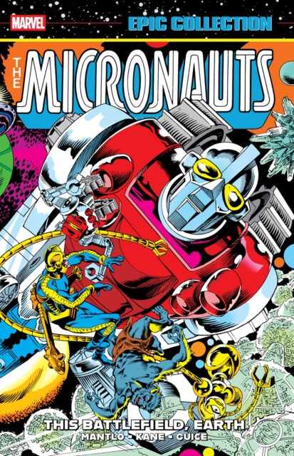Book cover of: Micronauts Epic Collection: The Original Marvel Years - This Battlefield Earth
