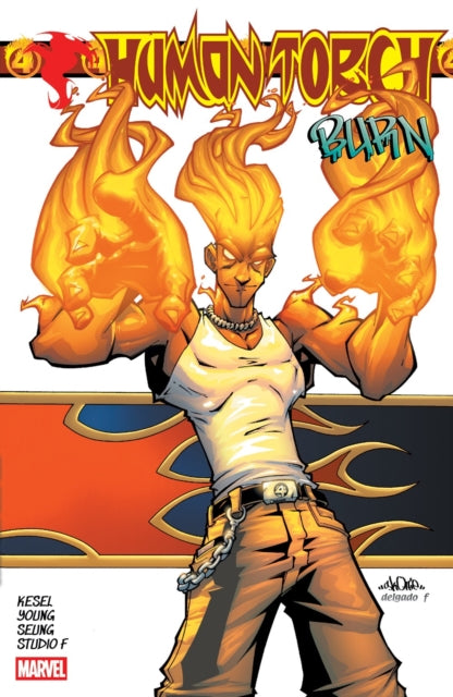 Book cover of: Human Torch: Burn. By: Karl Kesel