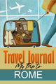 Book cover of: Travel Journal: My Trip to Rome