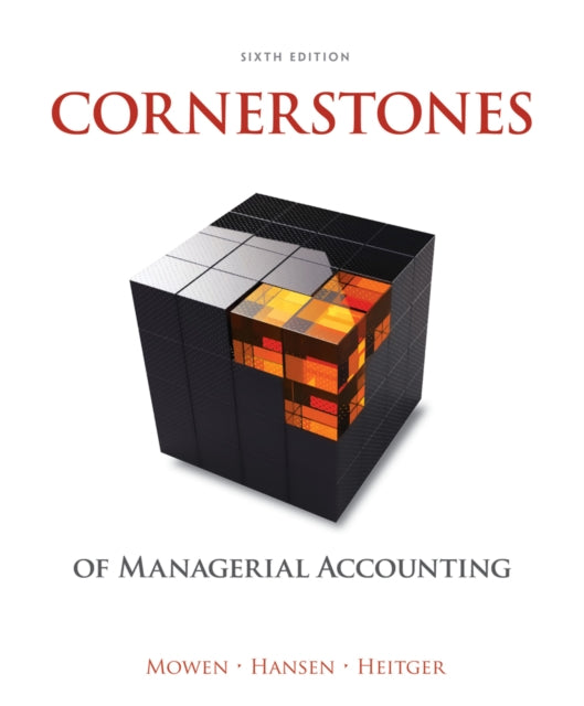 Book cover of: Cornerstones of Managerial Accounting. By: Maryanne M. Mowen