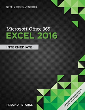 Shelly Cashman SeriesA® MicrosoftA® Office 365 & Excel 2016