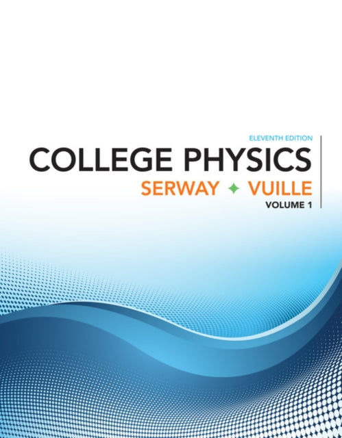 Book cover of: College Physics, Volume 1. By: Raymond Serway